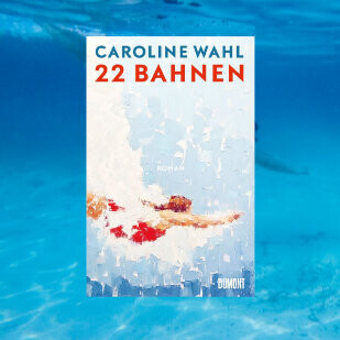 Das Lieblingsbuch der Redaktion - "22 Bahnen" von Caroline Wahl