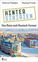 Hinter Sibirien - Autorenlesung mit Katerina Poladjan und Henning Fritsch