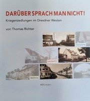 Buchvorstellung mit Thomas Richter: "Darüber sprach man nicht!" - Kriegersiedlungen im Dresdner Westen