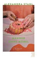 ANTRITTSLESUNG Alexandra Stahl liest aus MÄNNER OHNE MÖBEL