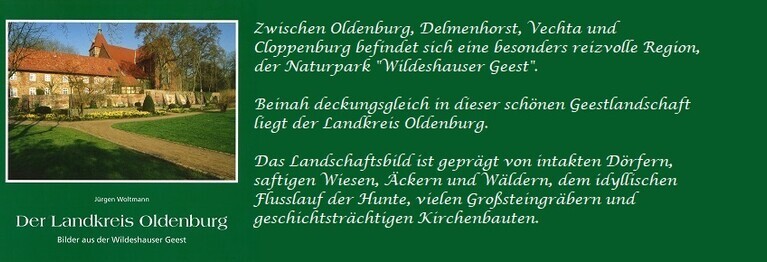 Der Landkreis Oldenburg
Bilder aus der Wildeshauser Geest

Isensee Verlag, 2007
ISBN: 978-3-89995-395-4
EUR 7,50