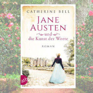 Catherine Bell - Jane Austen und die Kunst der Worte
