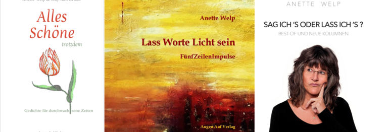Die Werke von Anette Welp, inklusive des neuen "Lass Worte Licht sein", finden Sie bei uns.